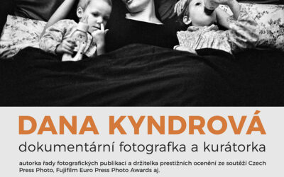 Setkání s osobností české fotografie: DANA KYNDROVÁ /20. listopadu, v 18 hod./